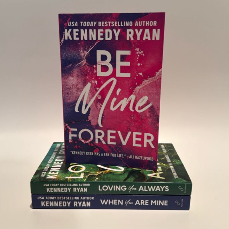 When You Are Mine, Be Mine Forever, Loving You Always 