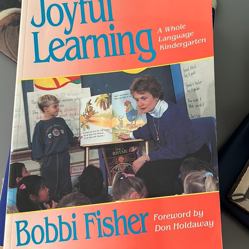 Joyful Learning: a Whole Language Kindergarten