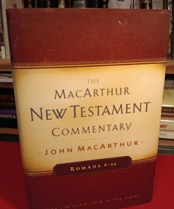Romans 9-16 The MacArthur New Testament Commentry