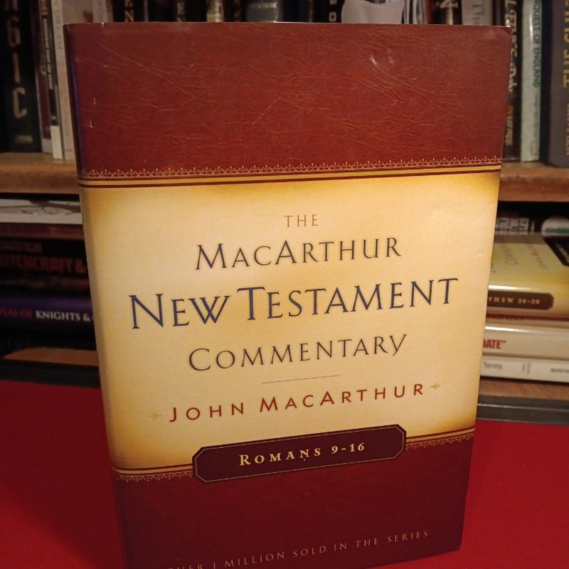 Romans 9-16 The MacArthur New Testament Commentry
