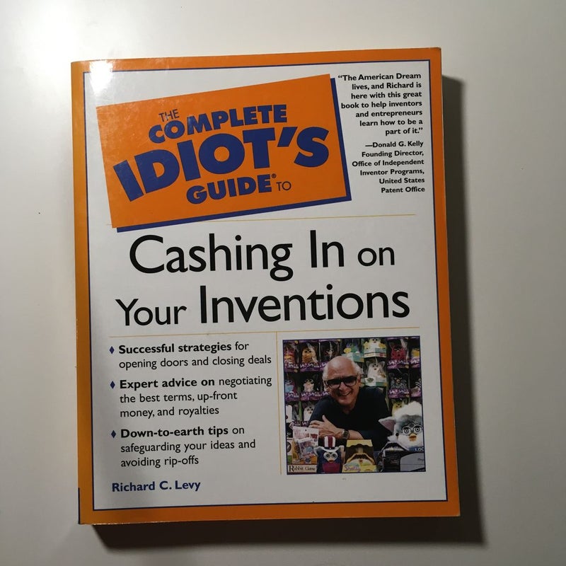 The Complete Idiot's Guide to Cashing in on Your Inventions