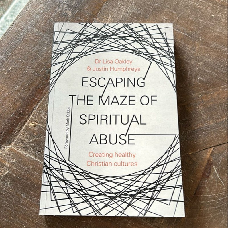 Escaping the Maze of Spiritual Abuse