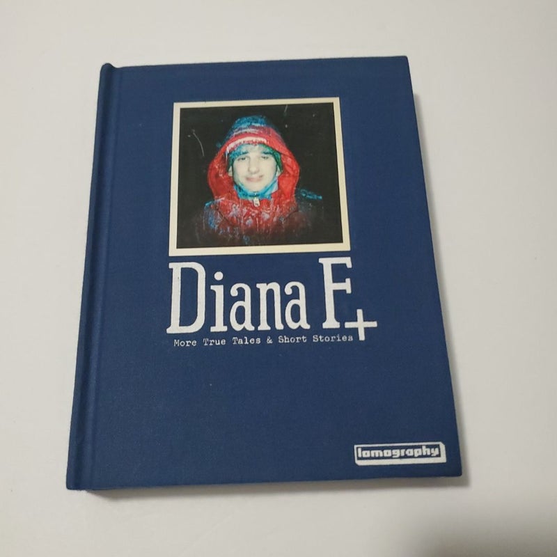 Diana F+: True Tales & Short Stories