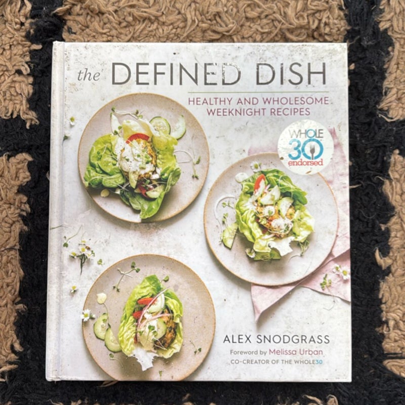 The Defined Dish Wholesome Weeknights