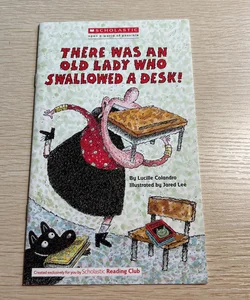 There Was An Old Lady Who Swallowed A Desk!