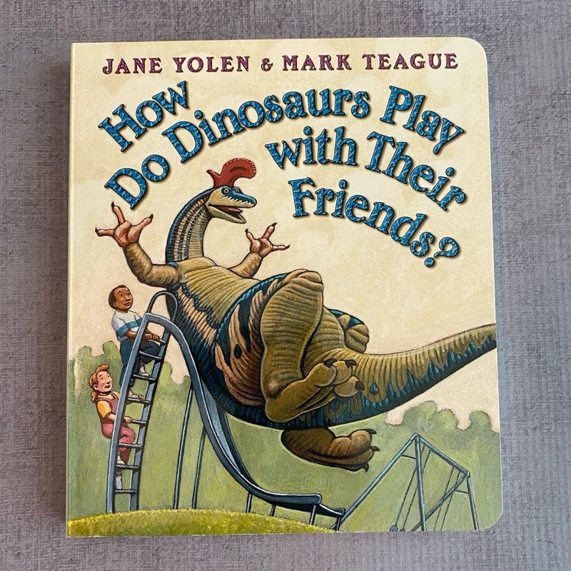 How Do Dinosaurs Play with Their Friends?