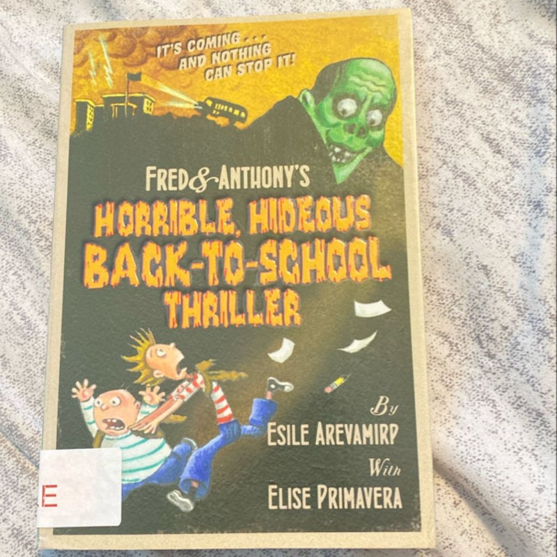 Fred and Anthony's Horrible, Hideous Back-to-School Thriller