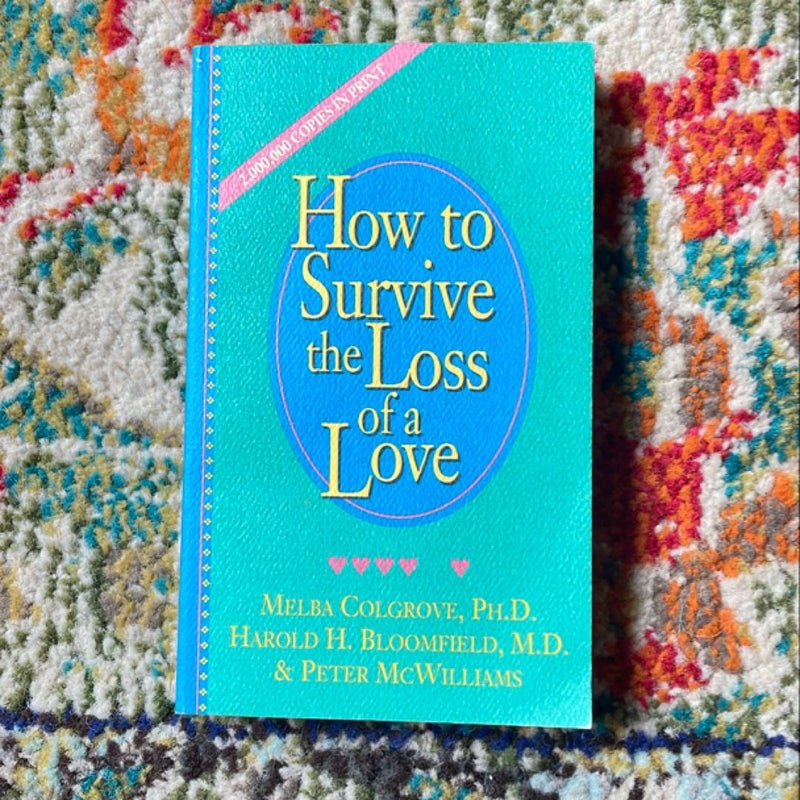 How to Survive the Loss of a Love