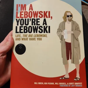 I'M a Lebowski, You're a Lebowski