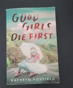 Good Girls Die First