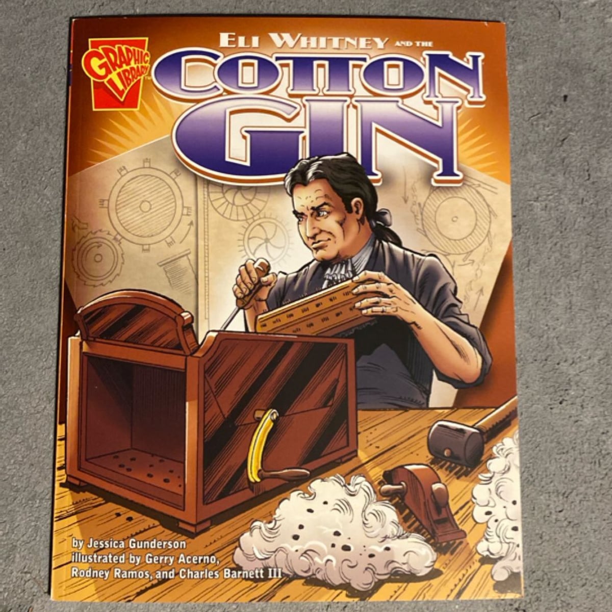 Eli Whitney and the Cotton Gin by Rodney Ramos, Jessica Gunderson ...