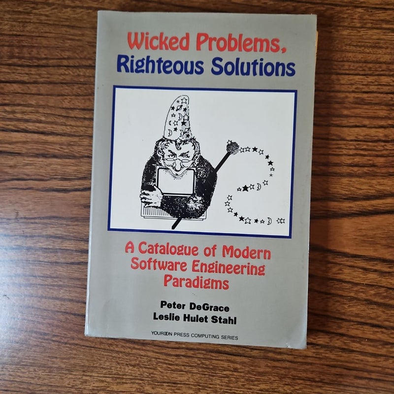 Wicked Problems, Righteous Solutions