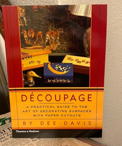 Decoupage Practical Guide to the Art of Decorating