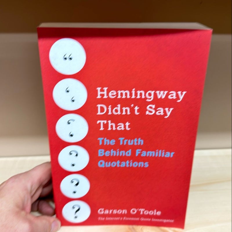 Hemingway Didn't Say That