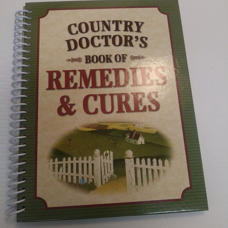 Country Doctor's Book of Remedies and Cures