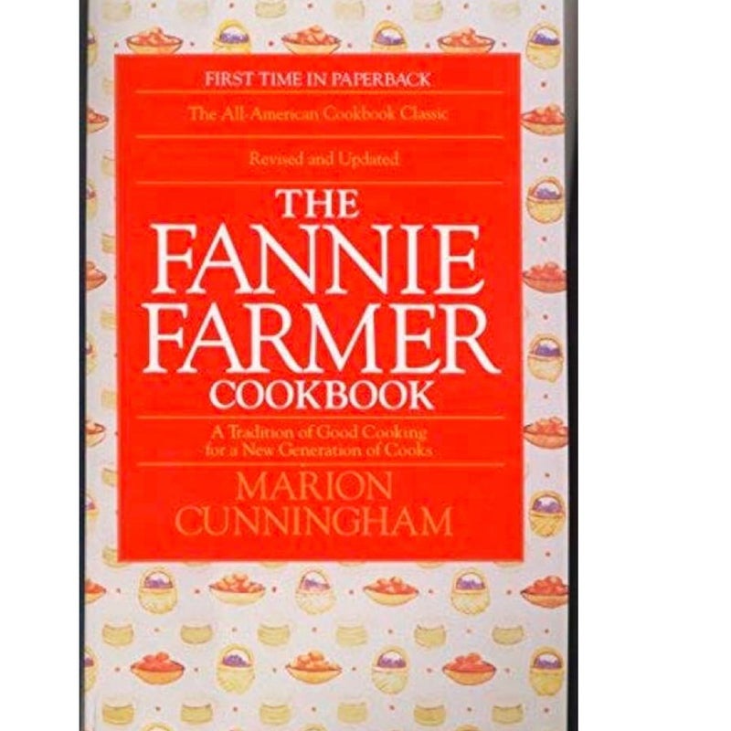 The Fannie Farmer Cookbook: A Tradition of Good Cooking for a New Generation of Cooks by Marion Cunningham(2008-12-30