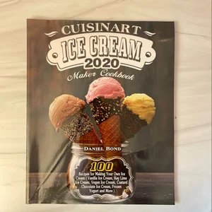 Cuisinart Ice Cream Maker Cookbook 2020