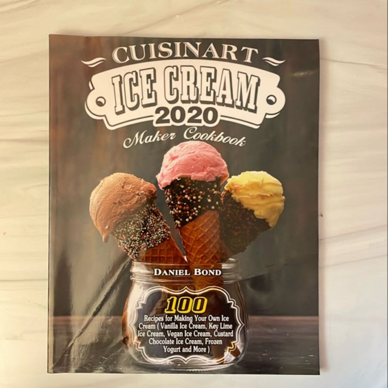 Cuisinart Ice Cream Maker Cookbook 2020