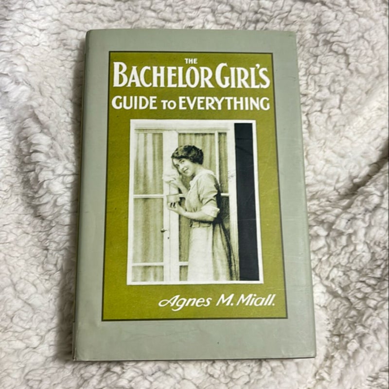 The Bachelor Girl's Guide to Everything