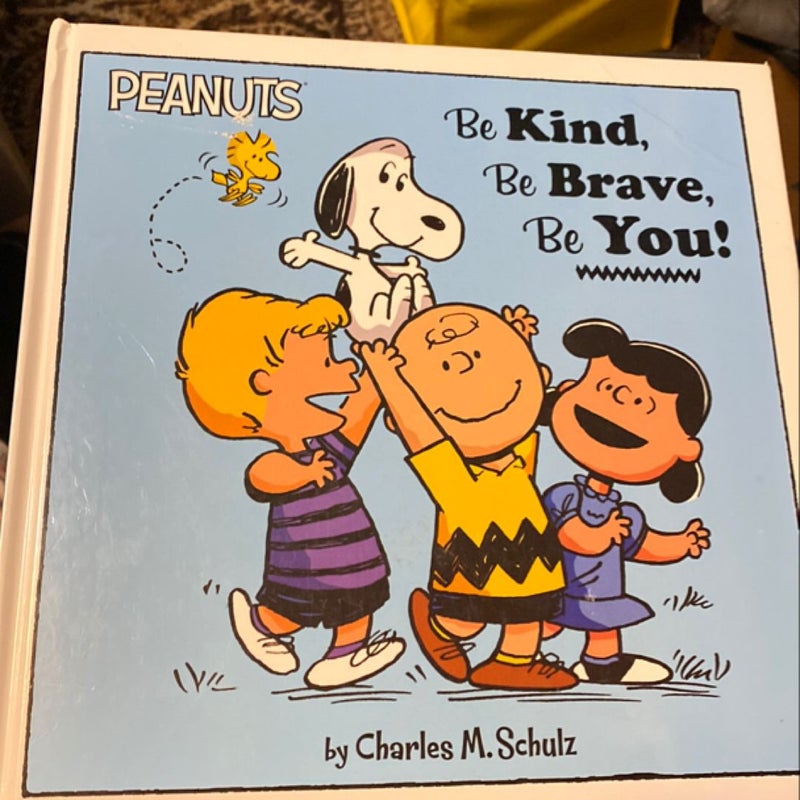 Peanuts Be Kind, Be Brave, Be You! 