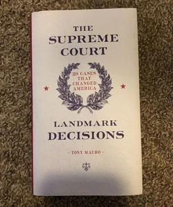 The Supreme Court Landmark Decisions