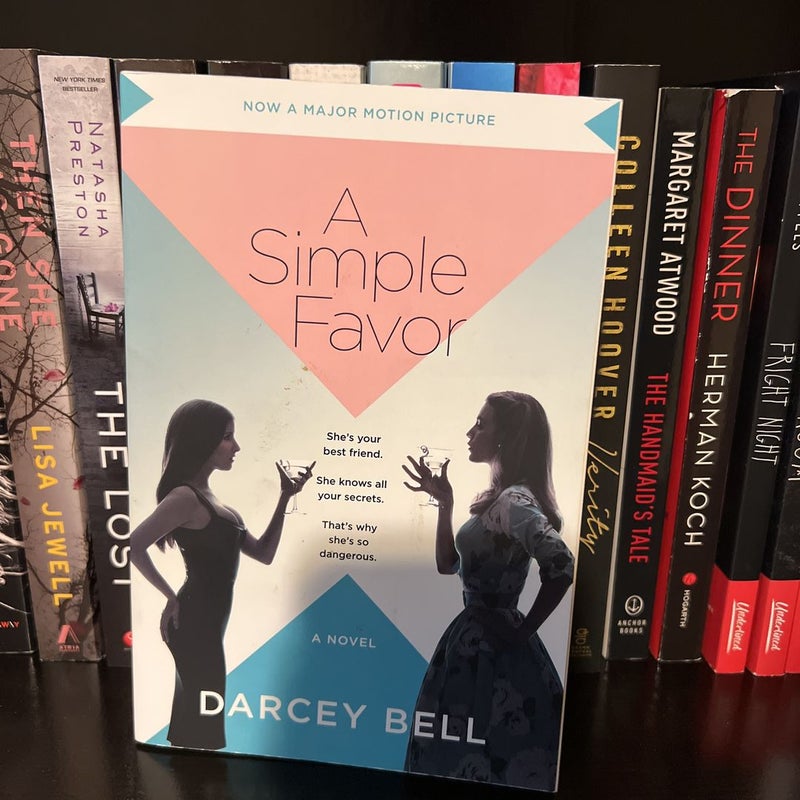 A Simple Favor [Movie Tie-in]: A Novel : Bell, Darcey