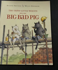 The Three Little Wolves and the Big Bad Pig