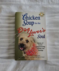 Chicken Soup for the Dog Lover's Soul