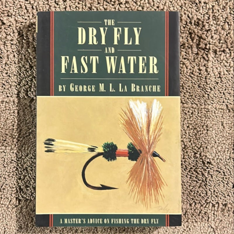 The Dry Fly and Fast Water