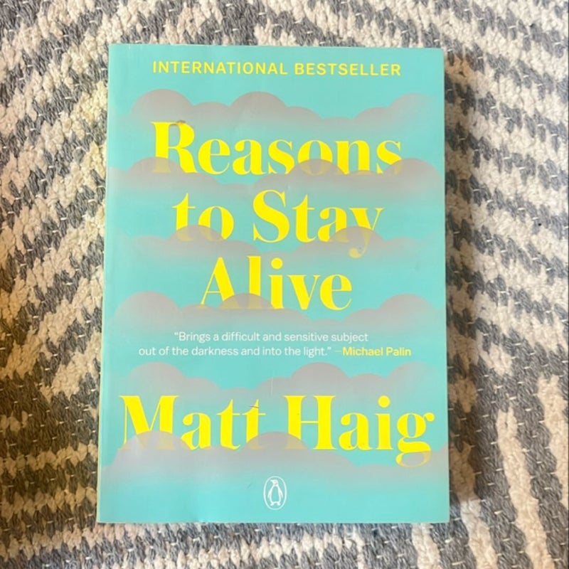 Reasons to Stay Alive