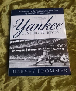 Yankee Century and Beyond