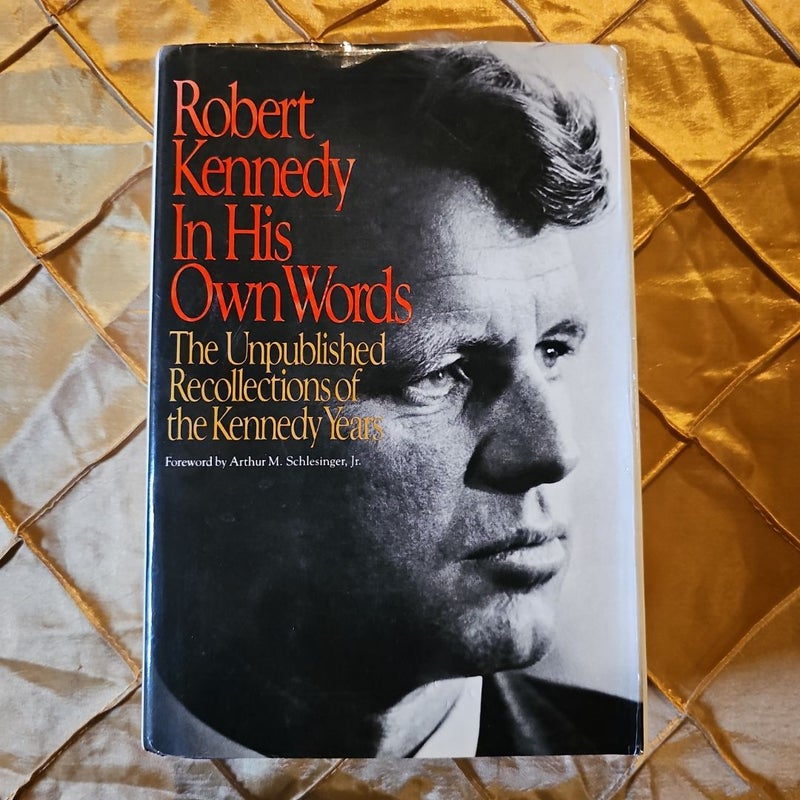 Robert Kennedy in His Own Words