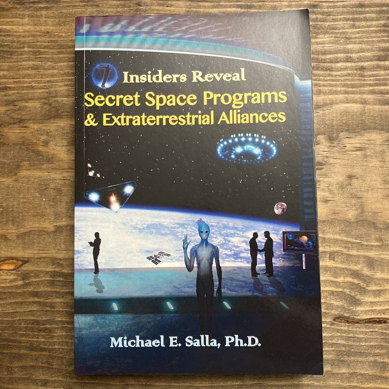 Insiders Reveal Secret Space Programs and Extraterrestrial Alliances