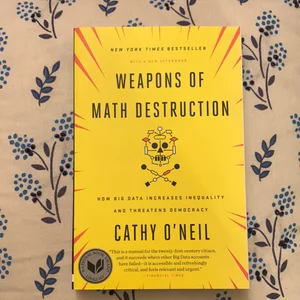 Weapons of Math Destruction