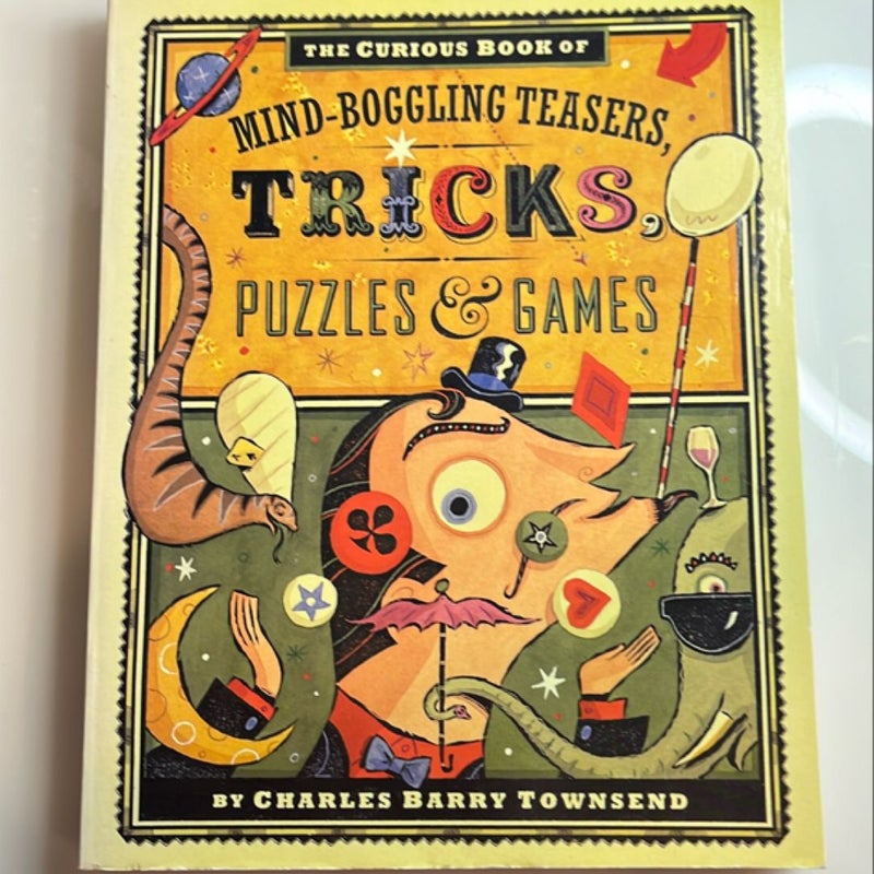 The Curious Book of Mind-Boggling Teasers, Tricks, Puzzles and Games