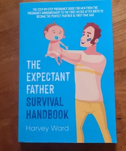 The Expectant Father Survival Handbook