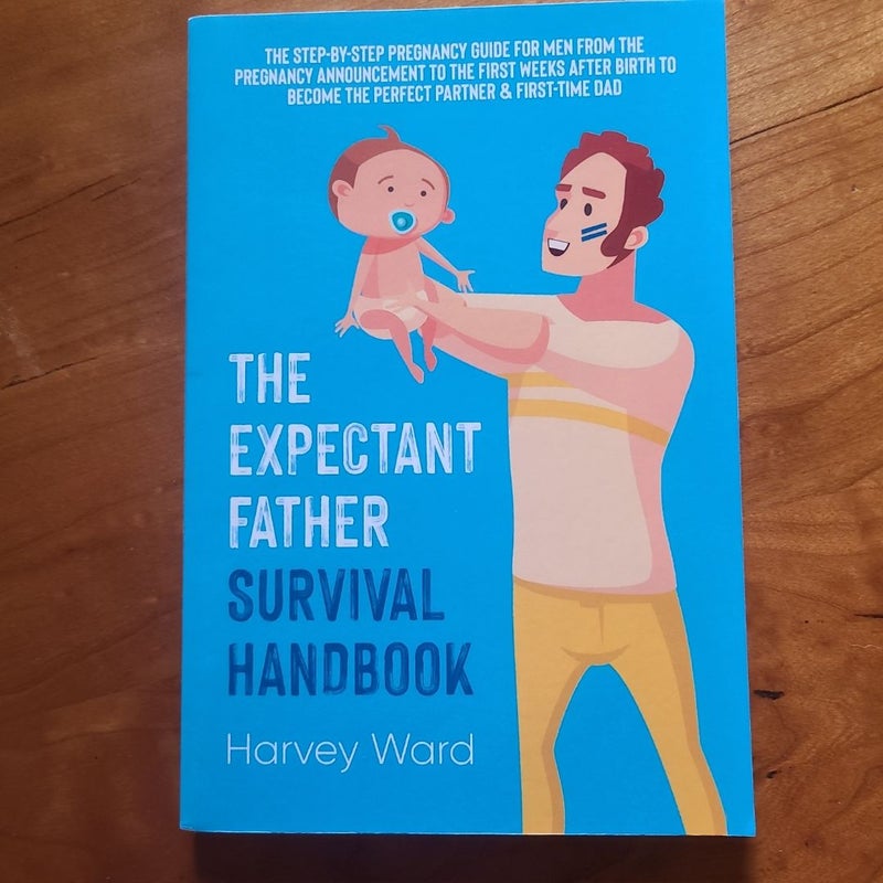 The Expectant Father Survival Handbook