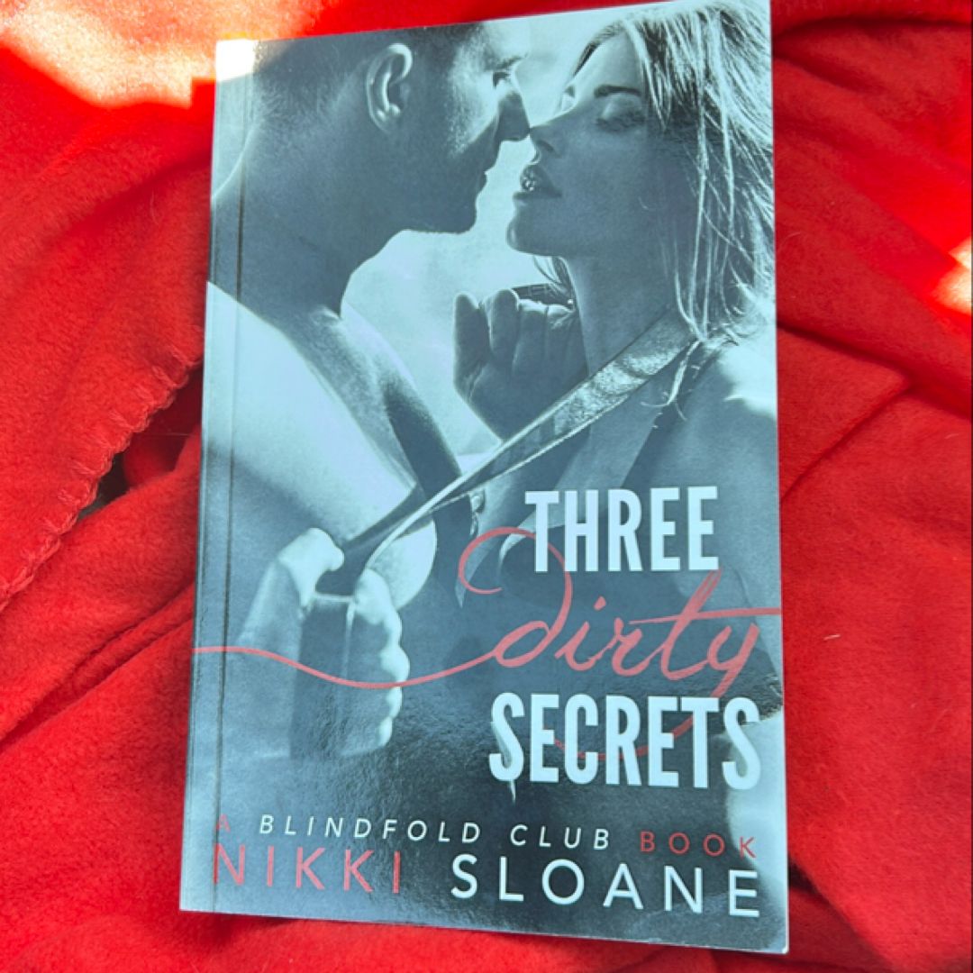 Three Dirty Secrets