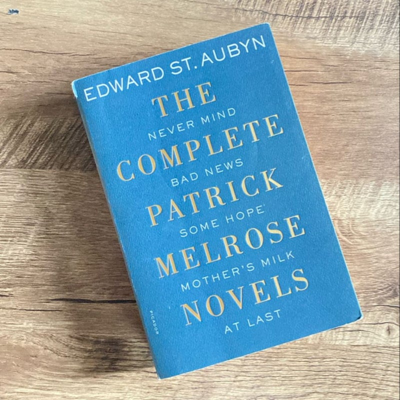 The Complete Patrick Melrose Novels