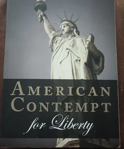 American Contempt for Liberty