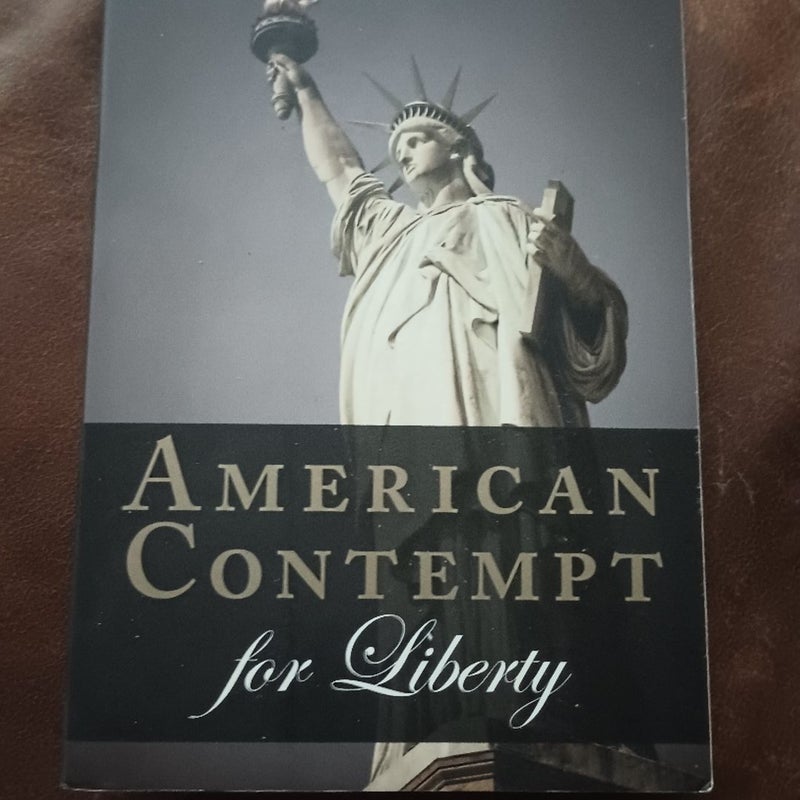 American Contempt for Liberty