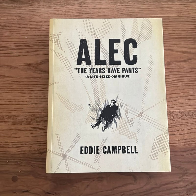 ALEC: the Years Have Pants (a Life-Size Omnibus)