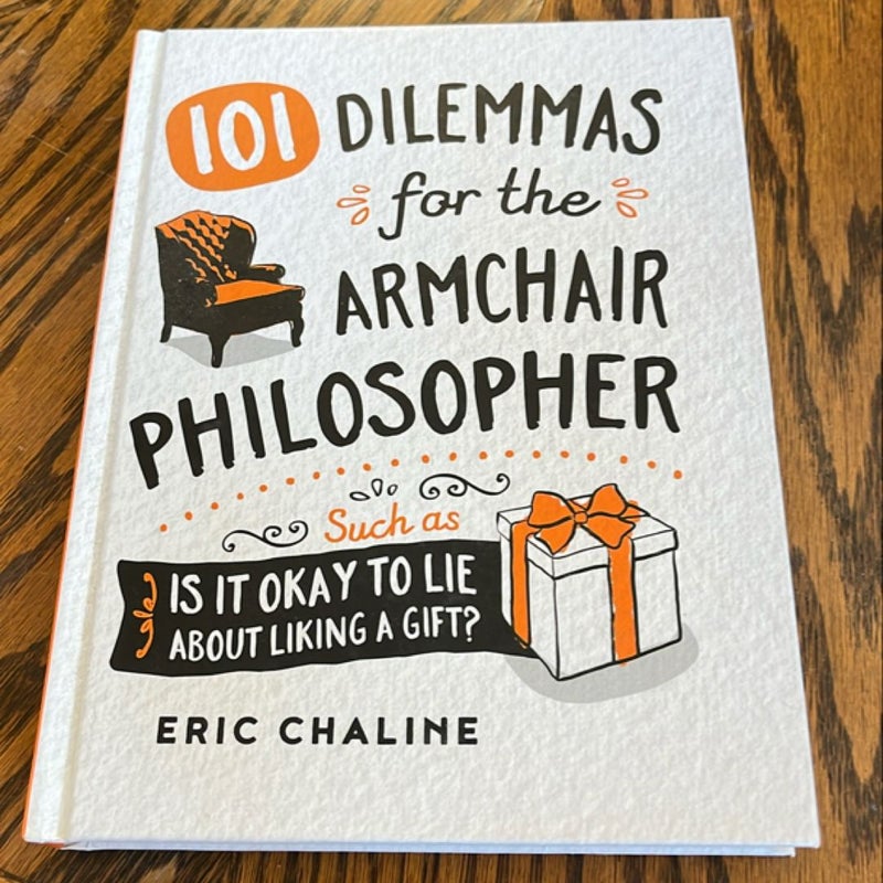 101 Dilemmas for the Armchair Philosopher