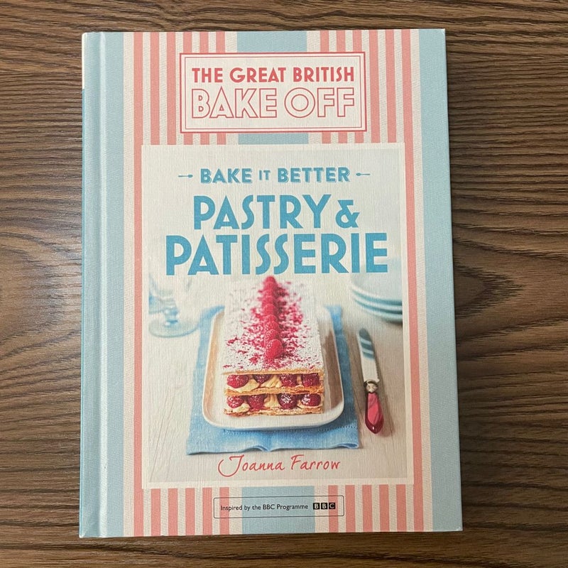 Great British Bake off - Bake It Better (No. 8): Pastry and Patisserie