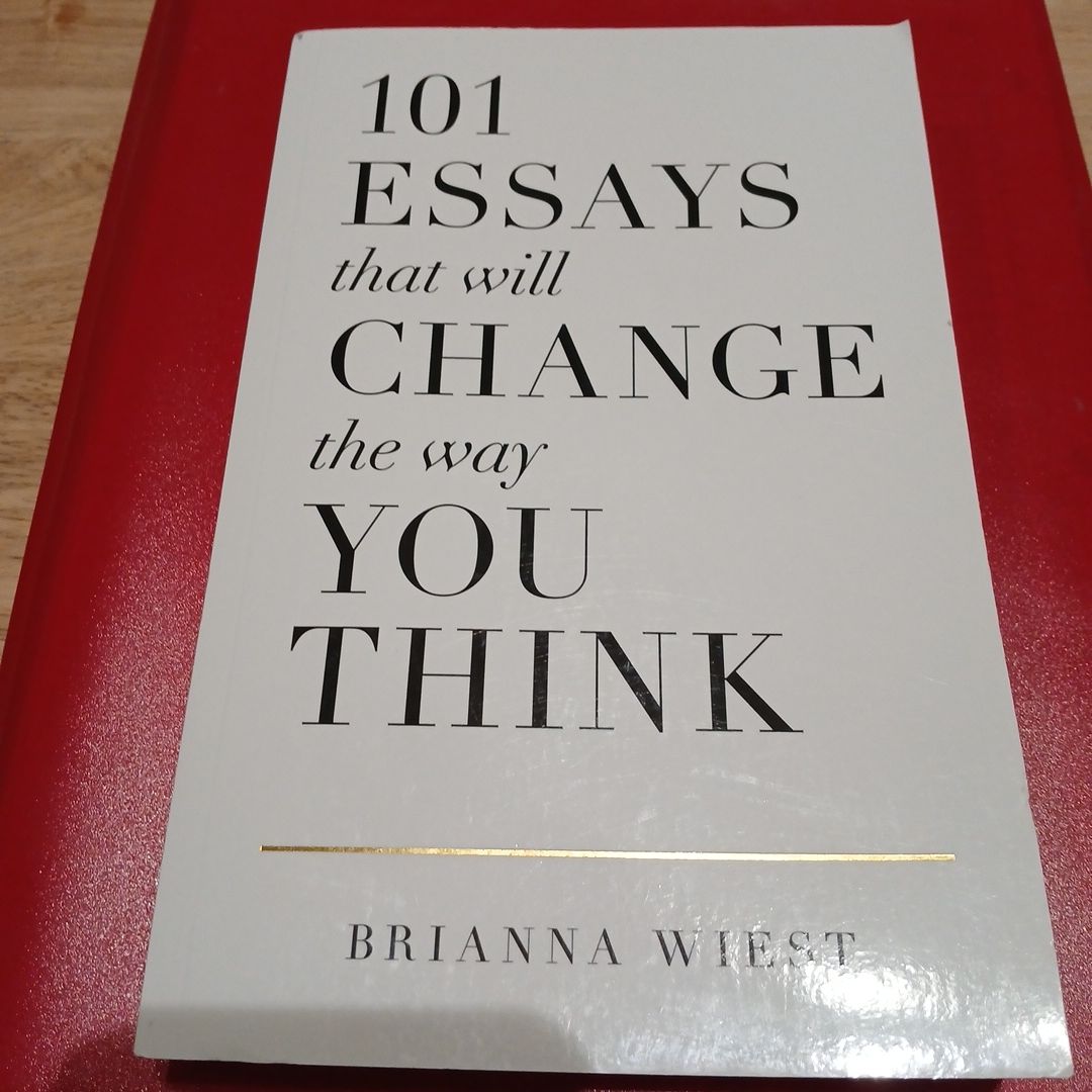 101 Essays That Will Change the Way You Think