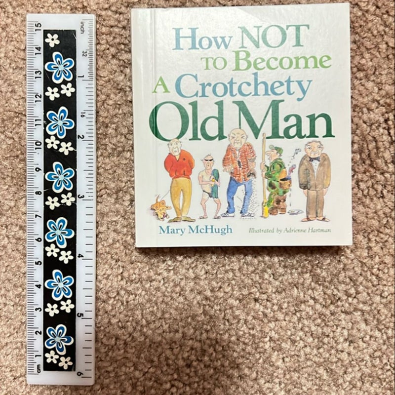 How Not to Become a Crotchety Old Man