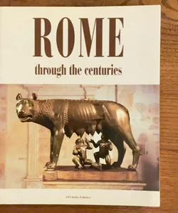 Rome through the centuries 