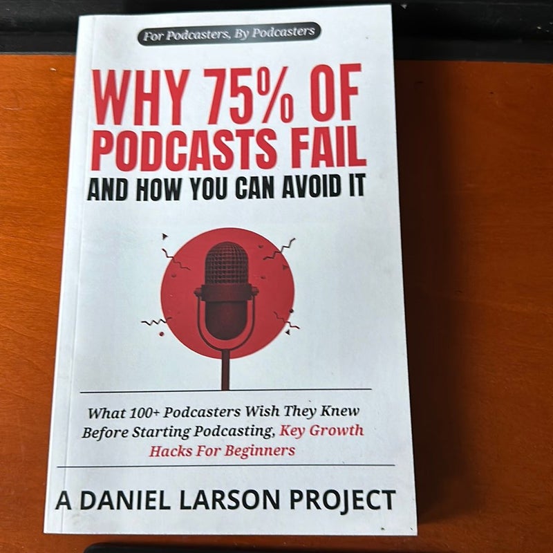 Why 75% of Podcasts Fail and How You Can Avoid It