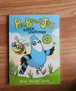 Pea, Bee, and Jay #1: Stuck Together