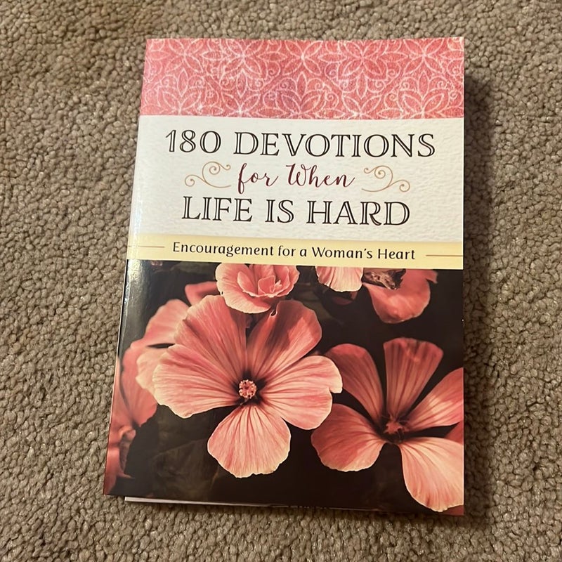 180 Devotions for When Life Is Hard